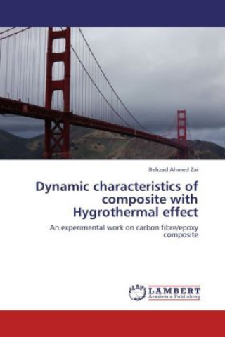 Knjiga Dynamic characteristics of composite with Hygrothermal effect Behzad Ahmed Zai