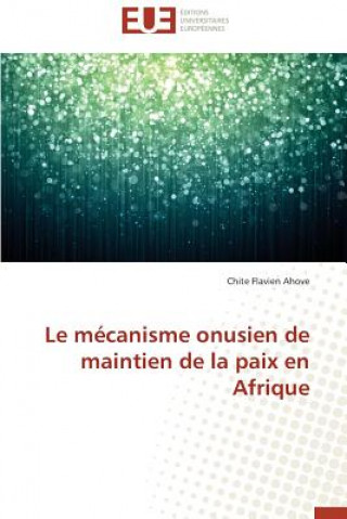 Kniha Le M canisme Onusien de Maintien de la Paix En Afrique Chite Flavien Ahove