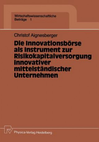 Carte Innovationsb rse ALS Instrument Zur Risikokapitalversorgung Innovativer Mittelst ndischer Unternehmen Christof Aignesberger
