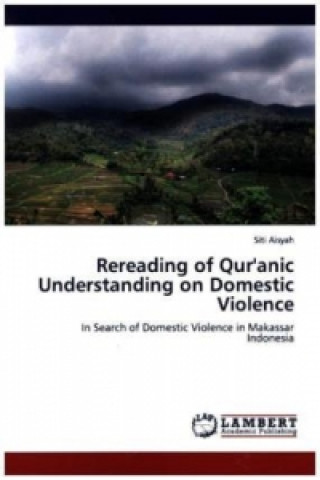 Książka Rereading of Qur'anic Understanding on Domestic Violence Siti Aisyah