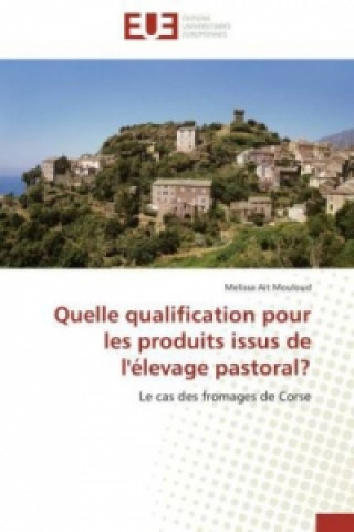 Książka Quelle qualification pour les produits issus de l'élevage pastoral? Melissa Ait Mouloud