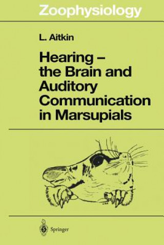 Carte Hearing - the Brain and Auditory Communication in Marsupials Lindsay Aitkin