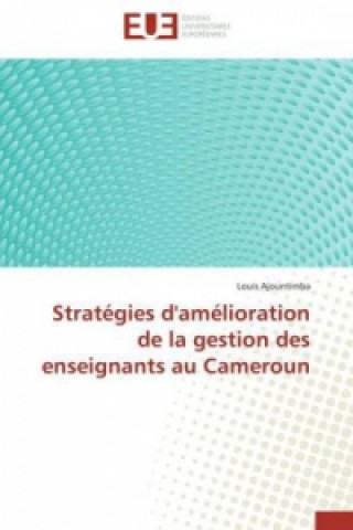 Kniha Stratégies d'amélioration de la gestion des enseignants au Cameroun Louis Ajountimba