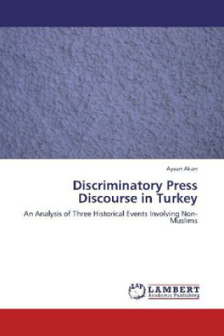 Könyv Discriminatory Press Discourse in Turkey Aysun Akan