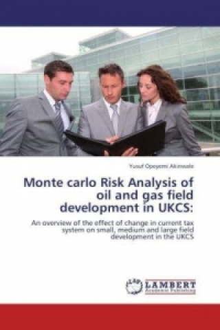 Książka Monte carlo Risk Analysis of oil and gas field development in UKCS: Yusuf Opeyemi Akinwale