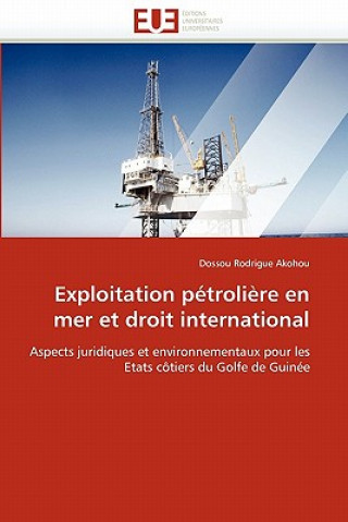 Book Exploitation P troli re En Mer Et Droit International Dossou Rodrigue Akohou