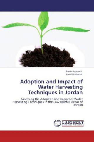Книга Adoption and Impact of Water Harvesting Techniques in Jordan Samia Akroush