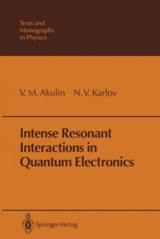 Carte Intense Resonant Interactions in Quantum Electronics V. M. Akulin