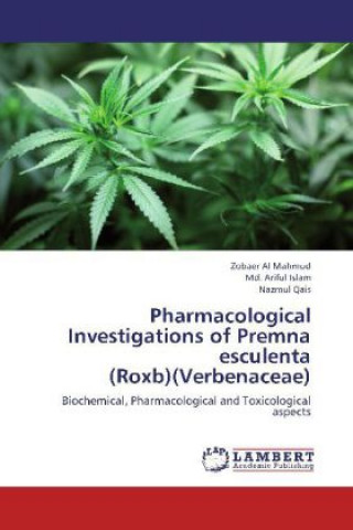 Kniha Pharmacological Investigations of Premna esculenta (Roxb)(Verbenaceae) Zobaer Al Mahmud