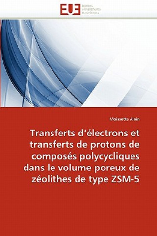 Könyv Transferts  lectrons Transferts Protons de Compos s Polycycliques Volume Poreux Z olithes Type Zsm-5 Moissette Alain