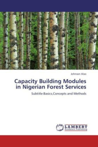 Livre Capacity Building Modules in Nigerian Forest Services Johnson Alao