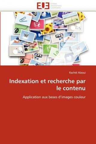 Книга Indexation Et Recherche Par Le Contenu Rachid Alaoui