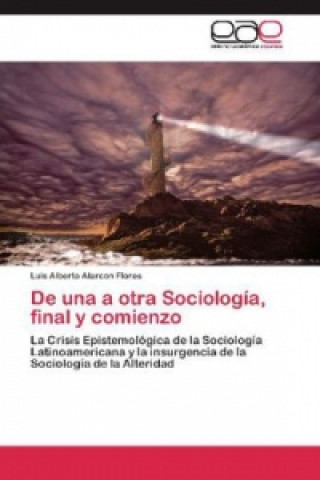 Carte De una a otra Sociología, final y comienzo Luis Alberto Alarcon Flores