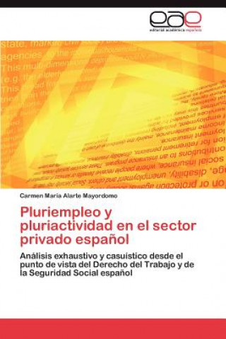 Книга Pluriempleo y pluriactividad en el sector privado espanol Carmen María Alarte Mayordomo