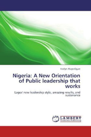 Carte Nigeria: A New Orientation of Public leadership that works Evelyn Alaye-Ogan