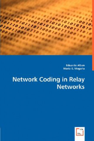 Knjiga Network Coding in Relay Networks Eduardo Alban