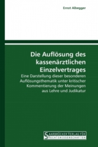 Kniha Die Auflösung des kassenärztlichen Einzelvertrages Ernst Albegger