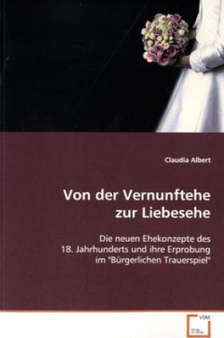 Könyv Von der Vernunftehe zur Liebesehe Claudia Albert