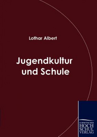 Kniha Jugendkultur und Schule Lothar Albert