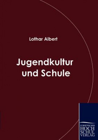 Książka Jugendkultur und Schule Lothar Albert