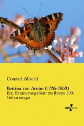 Buch Bettina von Arnim (1785-1859) Conrad Alberti