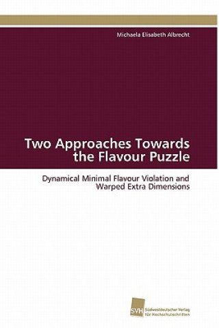 Książka Two Approaches Towards the Flavour Puzzle Michaela Elisabeth Albrecht