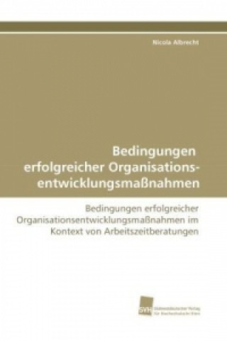 Kniha Bedingungen erfolgreicher Organisations- entwicklungsmaßnahmen Nicola Albrecht