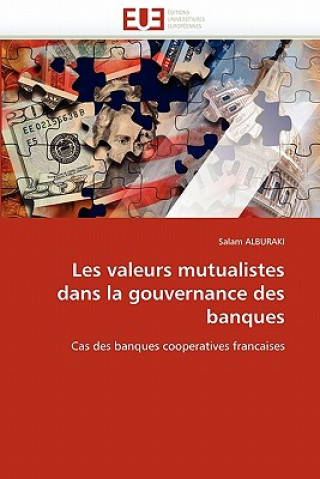 Kniha Les Valeurs Mutualistes Dans La Gouvernance Des Banques Salam Alburaki