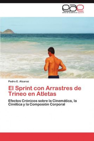 Kniha Sprint con Arrastres de Trineo en Atletas Pedro E. Alcaraz