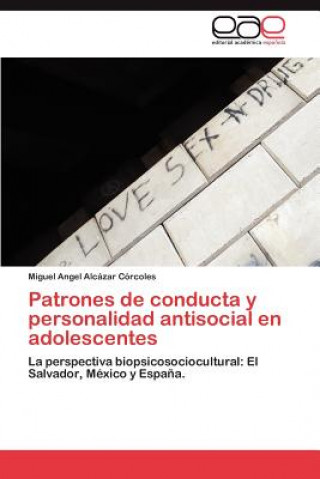 Książka Patrones de conducta y personalidad antisocial en adolescentes Miguel Angel Alcázar Córcoles