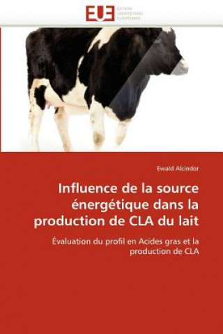 Buch Influence de la source energetique dans la production de cla du lait Ewald Alcindor