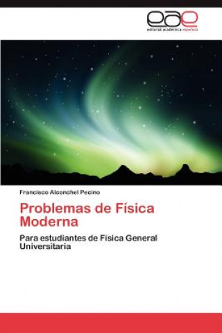 Книга Problemas de Fisica Moderna Francisco Alconchel Pecino
