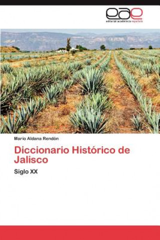 Kniha Diccionario Historico de Jalisco Mario Aldana Rendón