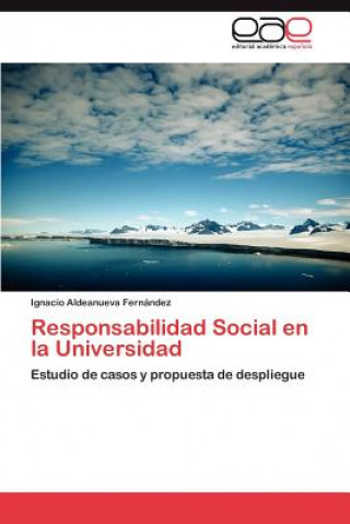 Könyv Responsabilidad Social En La Universidad Ignacio Aldeanueva Fernández