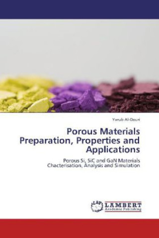 Carte Porous Materials Preparation, Properties and Applications Yarub Al-Douri