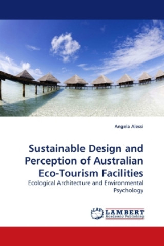 Carte Sustainable Design and Perception of Australian Eco-Tourism Facilities Angela Alessi