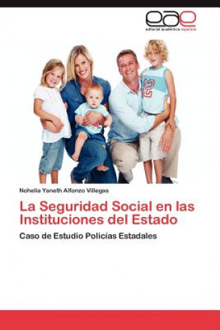 Book Seguridad Social En Las Instituciones del Estado Nohelia Yaneth Alfonzo Villegas