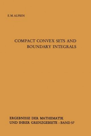 Książka Compact Convex Sets and Boundary Integrals Erik M. Alfsen