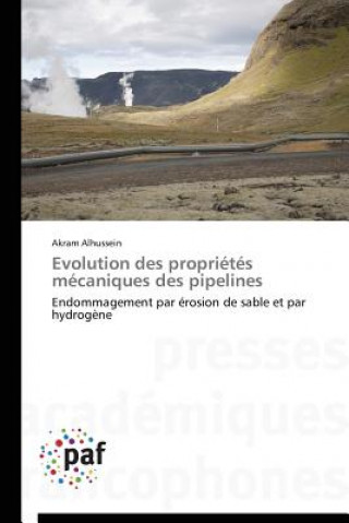 Книга Evolution Des Proprietes Mecaniques Des Pipelines Akram Alhussein