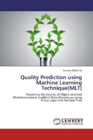 Kniha Quality Prediction using Machine Learning Technique(MLT) Kunwar Babar Ali