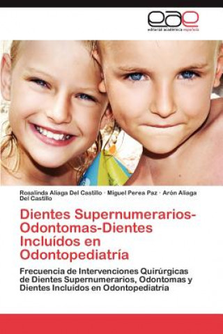 Βιβλίο Dientes Supernumerarios-Odontomas-Dientes Incluidos en Odontopediatria Rosalinda Aliaga Del Castillo