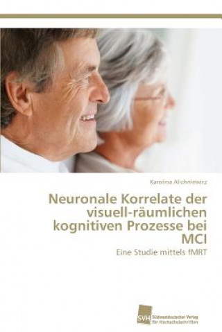Book Neuronale Korrelate der visuell-raumlichen kognitiven Prozesse bei MCI Karolina Alichniewicz