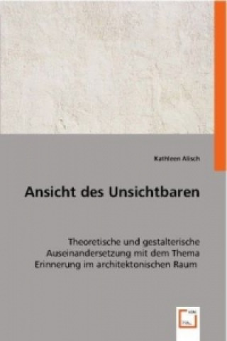 Könyv Ansicht des Unsichtbaren Kathleen Alisch