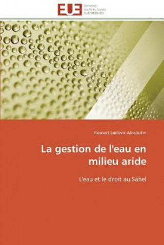 Kniha Gestion de l'Eau En Milieu Aride Rosnert Ludovic Alissoutin