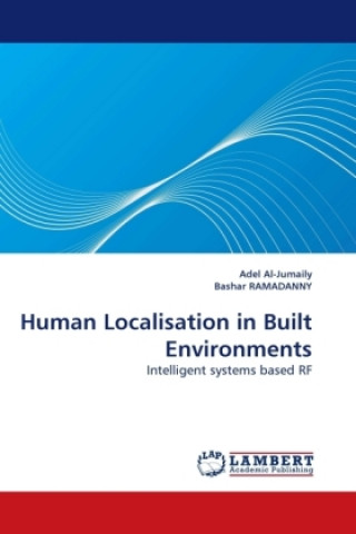 Kniha Human Localisation in Built Environments Adel Al-Jumaily