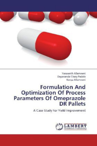 Könyv Formulation And Optimization Of Process Parameters Of Omeprazole DR Pallets Yaswanth Allamneni