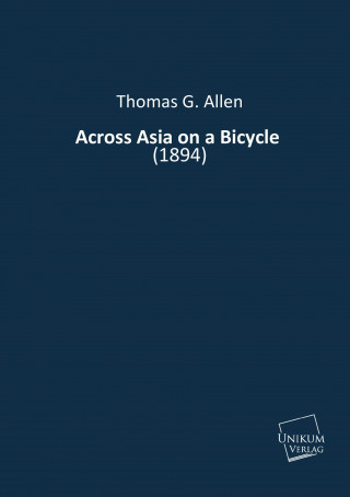 Carte Across Asia on a Bicycle Thomas G. Allen
