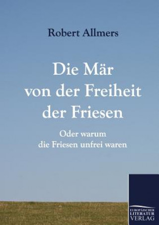 Könyv Mar von der Freiheit der Friesen Robert Allmers