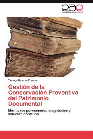 Książka Gestion de La Conservacion Preventiva del Patrimonio Documental Yamely Almarza Franco