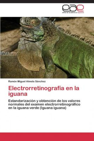 Kniha Electrorretinografia en la iguana Almela Sanchez Ramon Miguel